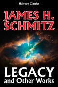 Legacy and Other Works by James H. Schmitz