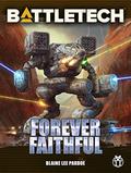 BattleTech: Forever Faithful (BattleTech Universe #98) by Blaine Lee Pardoe