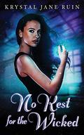 No Rest for the Wicked by Krystal Jane Ruin