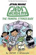 Star Wars: Jedi Academy 6: The Principal Strikes Back (Jedi Academy #6) by Jarrett J. Krosoczka