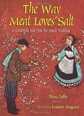 The Way Meat Loves Salt: A Cinderella Tale from the Jewish Tradition by Nina Jaffe