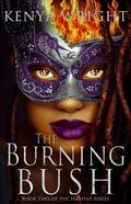 The Burning Bush by Kenya Wright