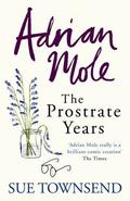Adrian Mole: The Prostrate Years by Sue Townsend