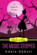 Witch is why the music stopped by Adele Abbott