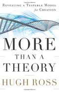 More Than a Theory: Revealing a Testable Model for Creation by Hugh Ross