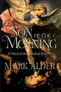 Son of the Morning: A Novel (Banners of Blood #1) by Mark Alder