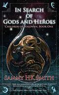 In Search of Gods and Heroes by Sammy H.K. Smith