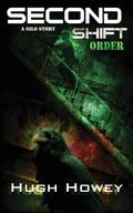 Second Shift: Order by Hugh Howey