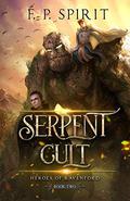 Serpent Cult (Heroes of Ravenford #2) by F.P. Spirit