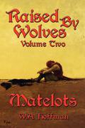 Matelots (Raised by Wolves #2) by W.A. Hoffman