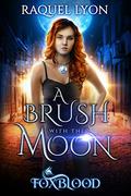 A Brush with the Moon (Foxblood #1) by Raquel Lyon