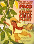 Paco and the Giant Chile Plant/Paco y La Planta de Chile Gigante by Elizabeth O. Dulemba