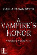 A Vampire's Honor (Vampire's Promise #3) by Carla Susan Smith