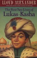 The First Two Lives of Lukas-Kasha by Lloyd Alexander