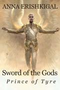 Prince of Tyre (Sword of the Gods Saga #2) by Anna Erishkigal