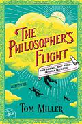 The Philosopher's Flight (The Philosophers Series #1) by Tom Miller