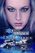 Dark Space (Rogue Hunter #2) by Kevis Hendrickson