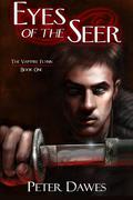 Eyes of the Seer (The Vampire Flynn #1) by Peter W. Dawes