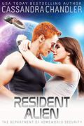Resident Alien (The Department of Homeworld Security #2) by Cassandra Chandler