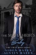 The Mafia Heir's Baby by Aiden Bates, Austin Bates