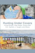 Hunting Under Covers by Shayla Mist