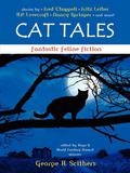 Cat Tales: Fantastic Feline Fiction by George H. Scithers