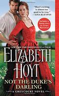 Not the Duke’s Darling (Greycourt #1) by Elizabeth Hoyt