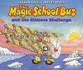 The Magic School Bus and the Climate Challenge (The Magic School Bus #12) by Joanna Cole