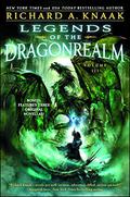 Legends of the Dragonrealm, Volume III by Richard A. Knaak