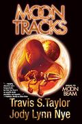 Moon Tracks (Bright Sparks #2) by Travis S. Taylor