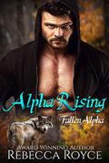 Alpha Rising (Fallen Alpha #0.5) by Mark Smith