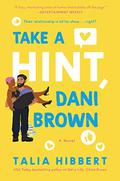 Take a Hint, Dani Brown (The Brown Sisters #2) by Talia Hibbert