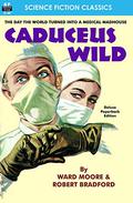 Caduceus Wild by Ward Moore