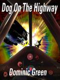 Dog On The Highway (Ant and Cleo #5) by Dominic Green