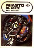 Miasto na Górze by Kir Bulychev