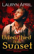 Unearthed After Sunset  (Cereus Vampire Chronicles #1) by Lauryn April