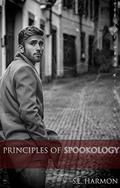 Principles of Spookology by S.E. Harmon