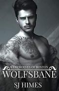 Wolfsbane (Werewolves of Boston #1) by S.J. Himes