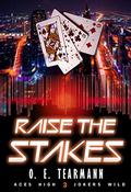 Raise the Stakes (Aces High, Jokers Wild #3) by O.E. Tearmann
