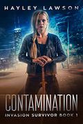 Contamination (Invasion Survivor #1) by Hayley Lawson