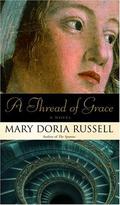 A Thread of Grace by Mary Doria Russell