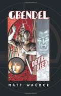 Grendel: Devil by the Deed (Grendel #Devil by the Deed) by Chris Pitzer