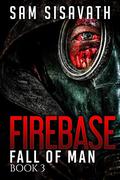 Firebase (Fall of Man #3) by Sam Sisavath