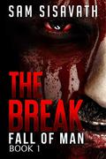 The Break (Fall of Man #1) by Sam Sisavath