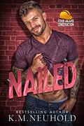 Nailed by K.M. Neuhold