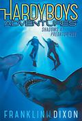 Shadows at Predator Reef (Hardy Boys Adventures #7) by Franklin W. Dixon