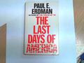 The Last Days of America by Paul Emil Erdman