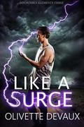 Like a Surge (Disorderly Elements #3) by Olivette Devaux