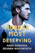 Murder Most Deserving (Lacetown Murder Mysteries #2) by Hank Edwards