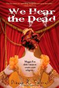 We Hear the Dead by Dianne K. Salerni